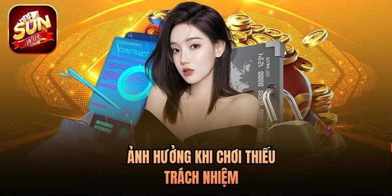 Ảnh hưởng khi chơi thiếu trách nhiệm