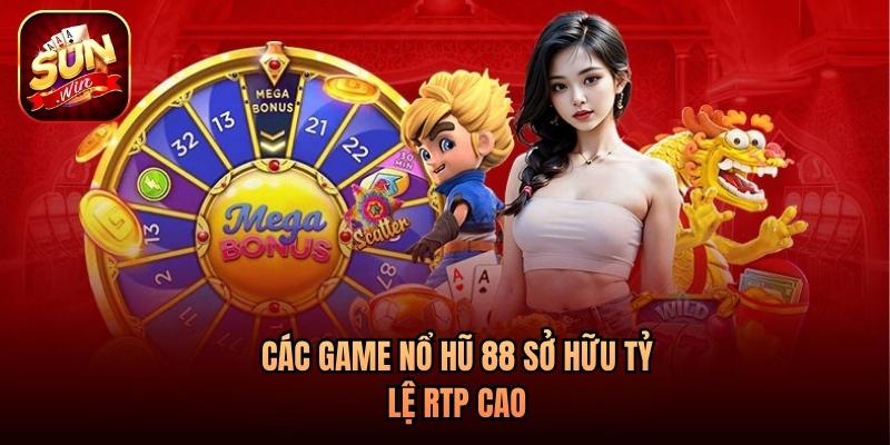 Các game nổ hũ 88 sở hữu tỷ lệ RTP cao