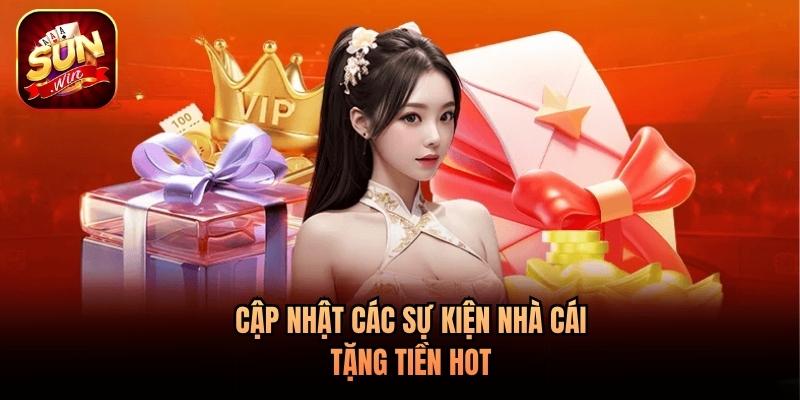 Cập nhật các sự kiện nhà cái tặng tiền hot