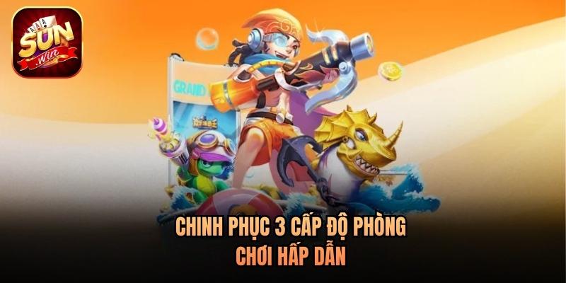 Chinh phục 3 cấp độ phòng chơi hấp dẫn Chinh phục 3 cấp độ phòng chơi hấp dẫn