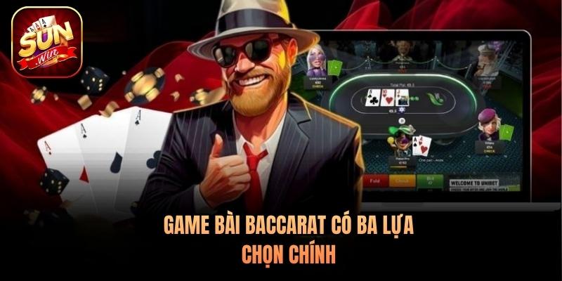 Game bài Baccarat có ba lựa chọn chính Game bài Baccarat có ba lựa chọn chính