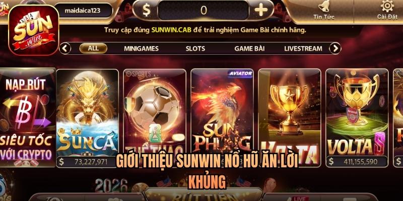 Giới thiệu Sunwin nổ hũ ăn lời khủng