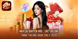 Nhà Cái Khuyến Mãi - Các Chương Trình Thưởng Đáng Chú Ý 2026