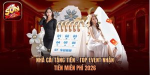 Nhà Cái Tặng Tiền - Top Event Nhận Tiền Miễn Phí 2026