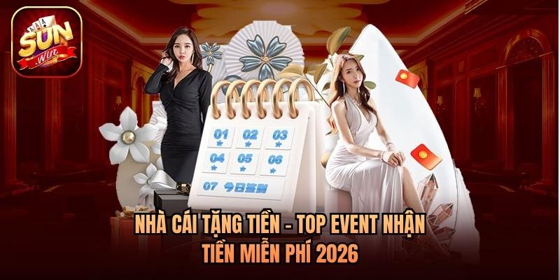 Nhà Cái Tặng Tiền - Top Event Nhận Tiền Miễn Phí 2026