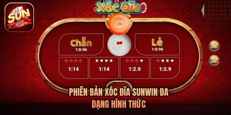 Phiên bản Xóc Đĩa Sunwin đa dạng hình thức