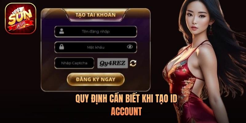 Quy định cần biết khi tạo ID account