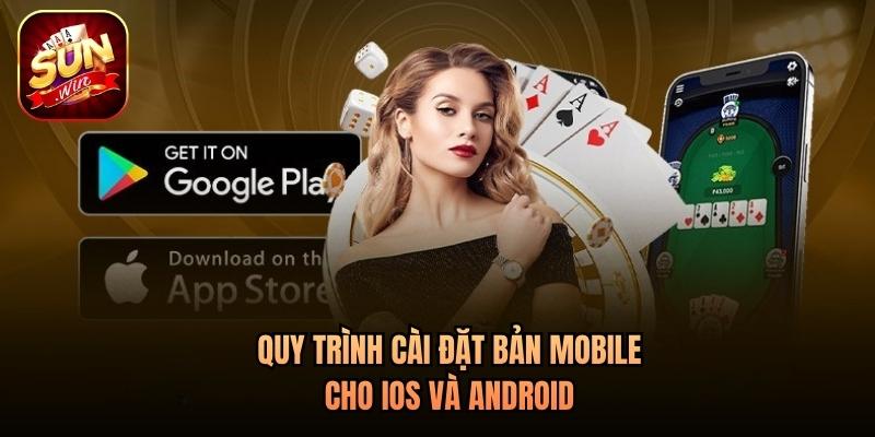 Quy trình cài đặt bản mobile cho iOS và Android