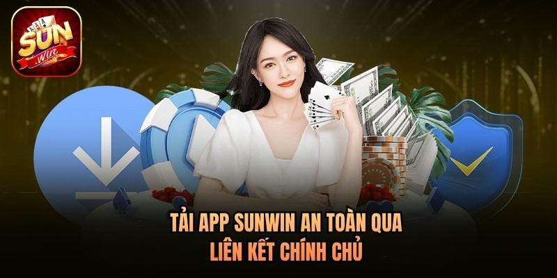 Tải app Sunwin an toàn qua liên kết chính chủ