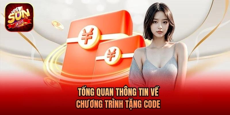 Tổng quan thông tin về chương trình tặng code