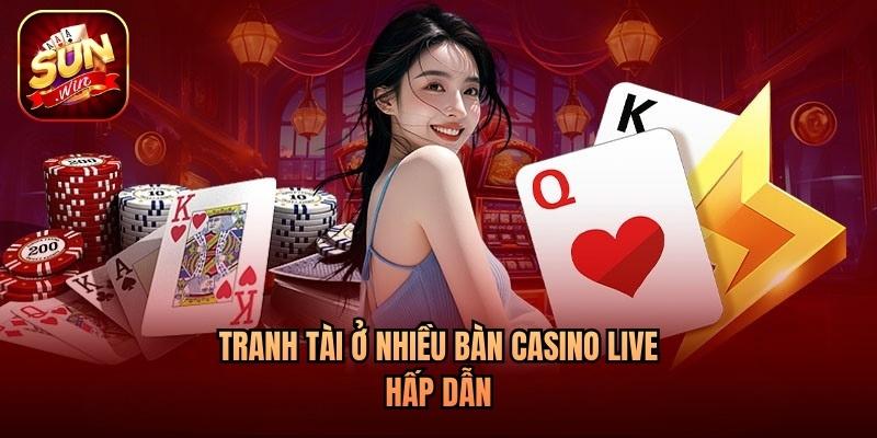 Tranh tài ở nhiều bàn casino live hấp dẫn